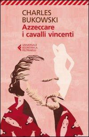 Carte Azzeccare i cavalli vincenti Charles Bukowski