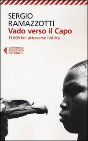 Livre Vado verso il Capo. 13.000 km attraverso l'Africa Sergio Ramazzotti