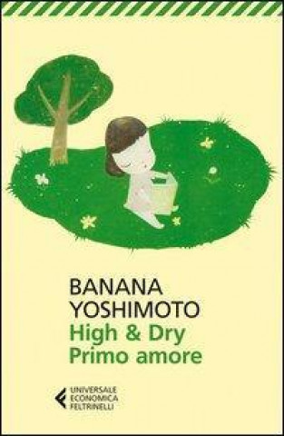 Kniha High & Dry. Primo amore Banana Yoshimoto