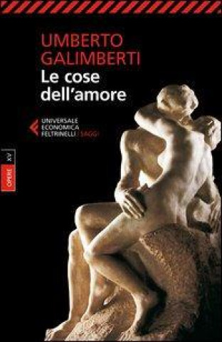 Könyv Le cose dell'amore Umberto Galimberti