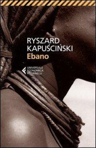 Kniha Ebano Ryszard Kapuscinski