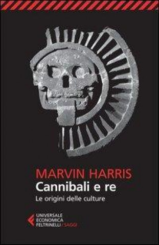 Kniha Cannibali e re. Le origini delle culture Marvin Harris