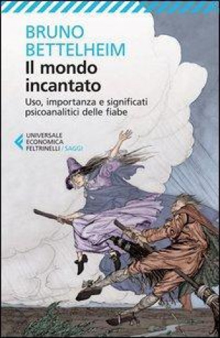 Livre Il mondo incantato. Uso, importanza e significati psicoanalitici delle fiabe Bruno Bettelheim