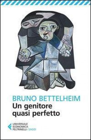 Kniha Un genitore quasi perfetto Bruno Bettelheim