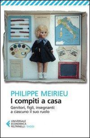 Kniha I compiti a casa. Genitori, figli, insegnanti: a ciascuno il suo ruolo Philippe Meirieu