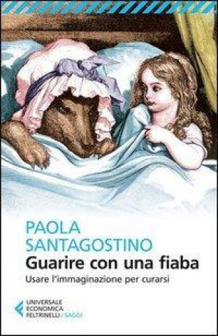 Livre Guarire con una fiaba. Usare l'immaginario per curarsi Paola Santagostino