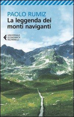 Kniha La leggenda dei monti naviganti Paolo Rumiz
