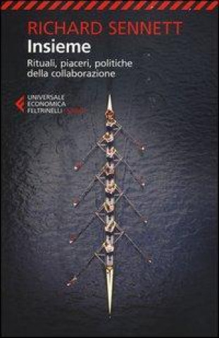 Kniha Insieme. Rituali, piaceri, politiche della collaborazione Richard Sennett