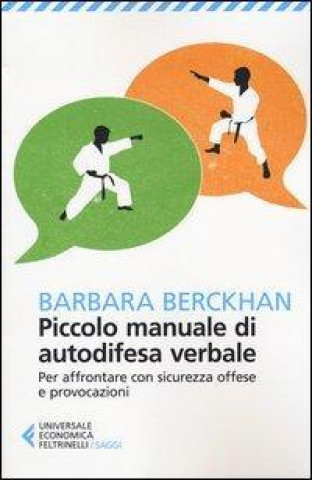 Könyv Piccolo manuale di autodifesa verbale. Per affrontare con sicurezza offese e provocazioni Barbara Berckhan