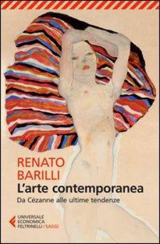 Kniha L'arte contemporanea. Da Cézanne alle ultime tendenze Renato Barilli
