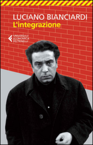 Kniha L'integrazione Luciano Bianciardi