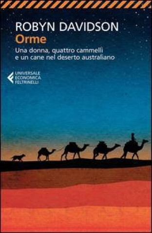 Kniha Orme. Una donna, quattro cammelli e un cane nel deserto australiano Robyn Davidson