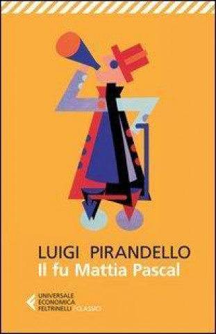 Kniha Il fu Mattia Pascal Luigi Pirandello