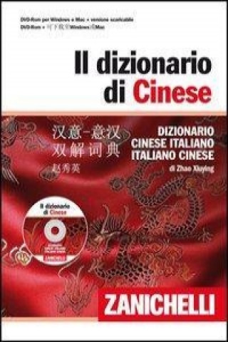 Kniha Il dizionario di cinese. Dizionario cinese-italiano, italiano-cinese. Con DVD-ROM Xiuying Zhao