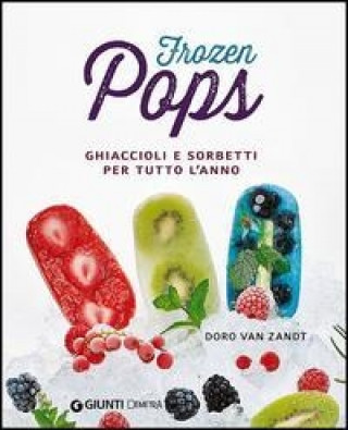 Kniha Frozen pops. Ghiaccioli e sorbetti per tutto l'anno Doro Van Zandt