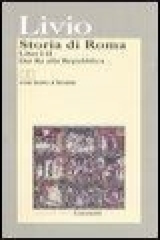 Kniha Storia di Roma. Libri 1-2. Dai Re alla Repubblica. Testo latino a fronte Tito Livio