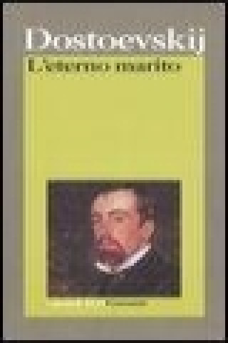 Carte L'eterno marito Fëdor Dostoevskij