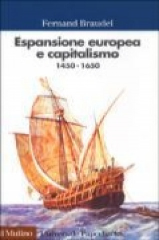 Könyv Espansione europea e capitalismo (1450-1650) Fernand Braudel