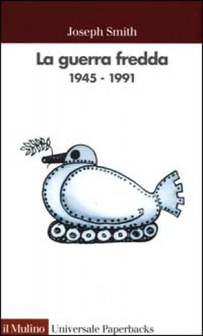 Könyv La guerra fredda 1945-1991 Joseph Smith