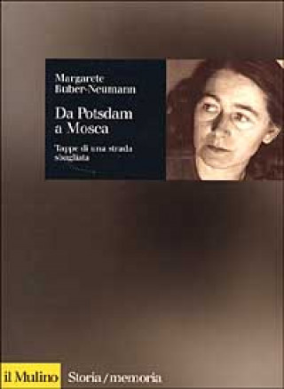 Buch Da Potsdam a Mosca. Tappe di una strada sbagliata Margarete Buber Neumann