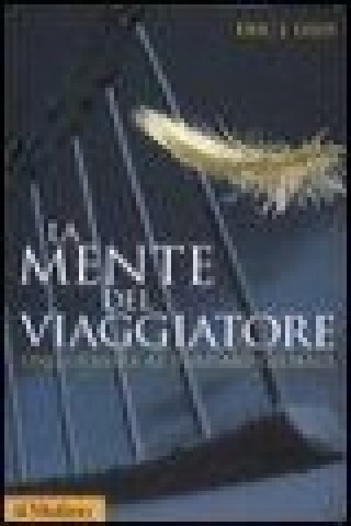 Libro La mente del viaggiatore. Dall'Odissea al turismo globale Eric J. Leed