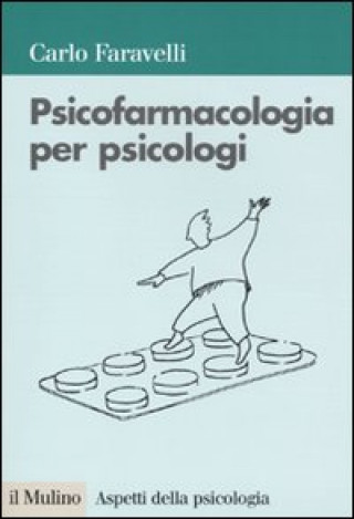 Kniha Psicofarmacologia per psicologi Carlo Faravelli