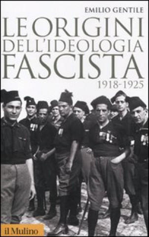 Kniha Le origini dell'ideologia fascista (1918-1925) Emilio Gentile