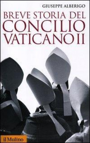 Kniha Breve storia del Concilio Vaticano II (1959-1965) Giuseppe Alberigo