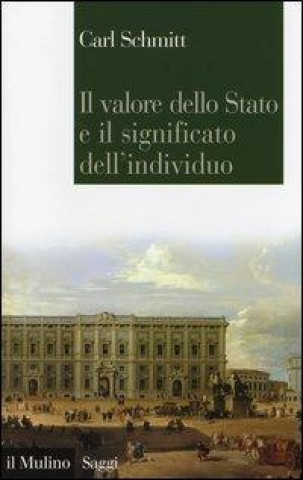 Книга Il valore dello Stato e il significato dell'individuo Carl Schmitt