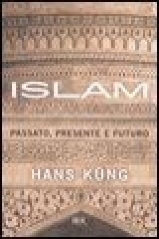 Kniha Islam. Passato, presente e futuro Hans Küng