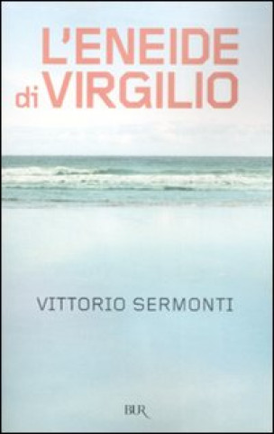 Kniha L'Eneide di Virgilio. Testo latino a fronte Vittorio Sermonti