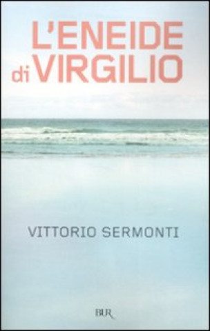 Книга L'Eneide di Virgilio. Testo latino a fronte Vittorio Sermonti