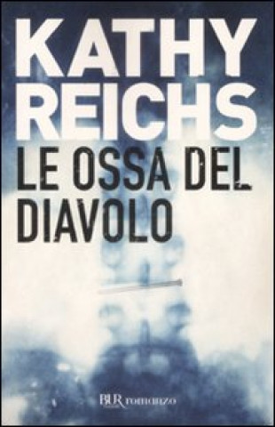 Knjiga Le ossa del diavolo Kathy Reichs