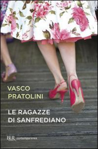 Livre Le ragazze di San Frediano Vasco Pratolini