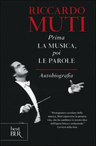 Carte Prima la musica, poi le parole. Autobiografia Riccardo Muti