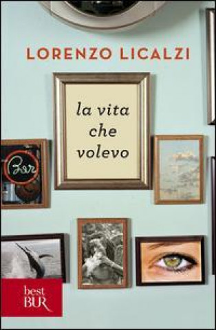 Kniha La vita che volevo Lorenzo Licalzi