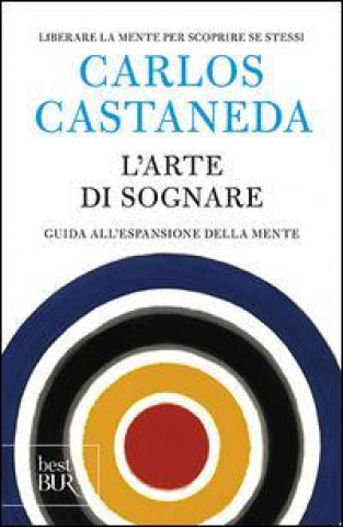 Kniha L'arte di sognare. Guida all'espansione della mente Carlos Castaneda