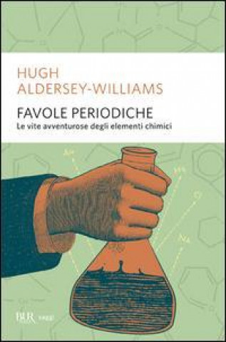 Kniha Favole periodiche. La vita avventurosa degli elementi chimici Hugh Aldersey-Williams