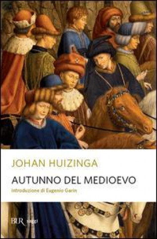 Kniha Autunno del Medioevo Johan Huizinga