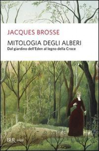 Kniha Mitologia degli alberi Jacques Brosse
