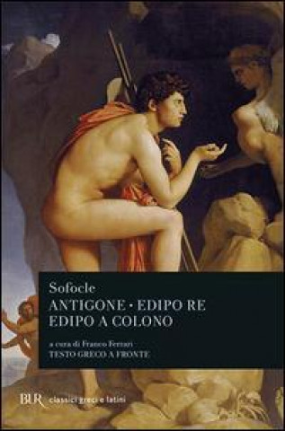 Kniha Antigone-Edipo re-Edipo a Colono. Testo greco a fronte Sofocle