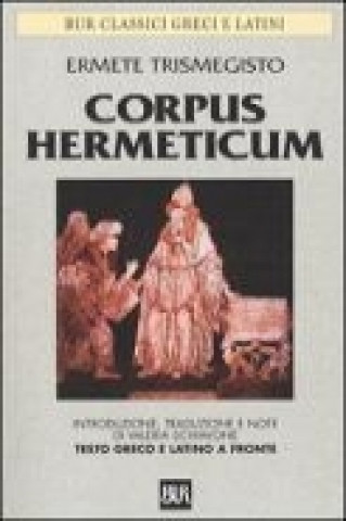 Carte Corpus hermeticum. Testo greco e latino a fronte Ermete Trismegisto