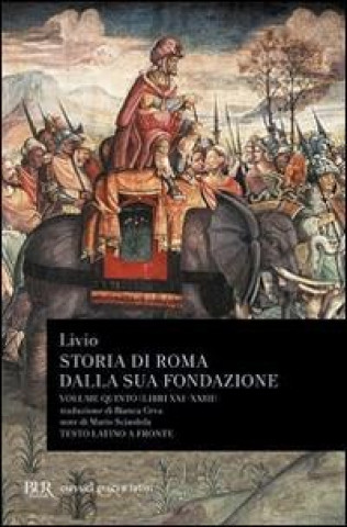 Kniha Storia di Roma dalla sua fondazione. Testo latino a fronte Tito Livio