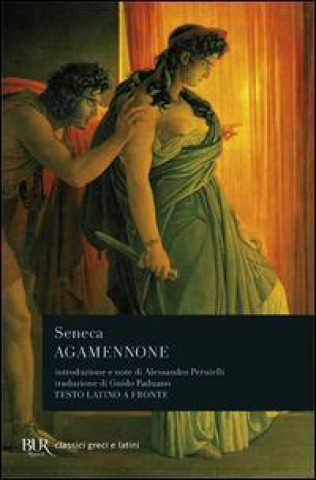 Kniha Agamennone. Testo latino a fronte L. Anneo Seneca