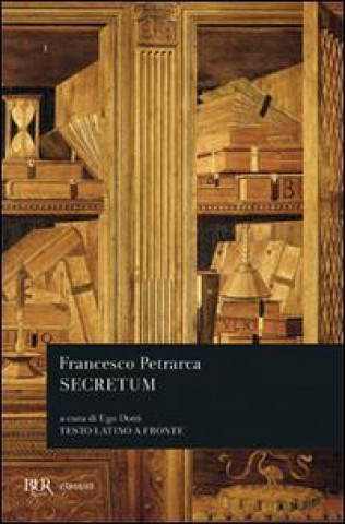 Kniha Il mio segreto. Testo latino a fronte Francesco Petrarca