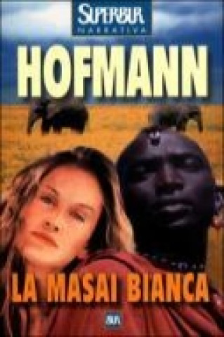 Kniha La masai bianca Corinne Hofmann