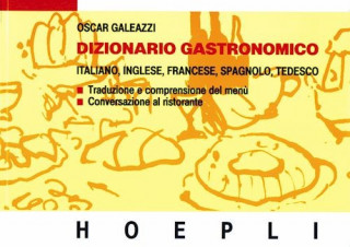 Kniha Dizionario Gastronomico Italiano English Francais Espanol Deutsch Oscar Galeazzi