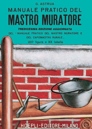Book Manuale pratico del mastro muratore Giuseppe Astrua