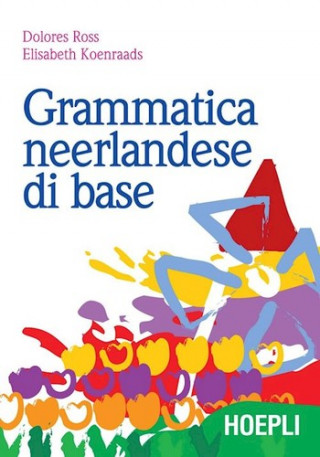 Carte Grammatica neerlandese di base Elisabeth Koenraads