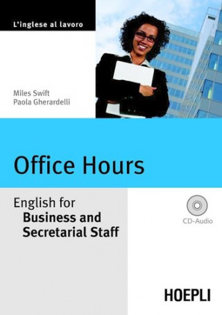 Kniha Office Hours. English for Business end Secretarial Staff. Con CD Audio Paola Gherardelli